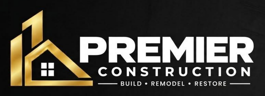 Premier Construction — Build, Remodel, Restore